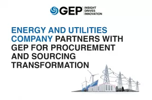 Energy and Utilities Company Partners With GEP for Procurement and Sourcing Transformation