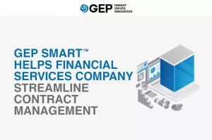 GEP SMART Helps Financial Services Company Streamline Contract Management
