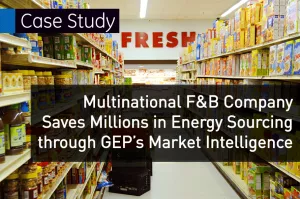 Multinational F&B Company Saves Millions in Energy Sourcing through GEP’s Market Intelligence 