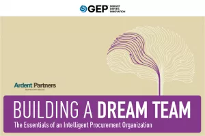 Building a Dream Team — The Essentials of an Intelligent Procurement Organization