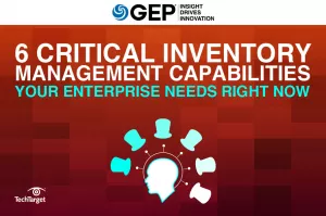 6 Critical Inventory Management Capabilities Your Enterprise Needs Right Now