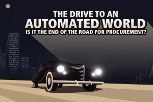 The Drive to an Automated World: Is It the End of the Road for Procurement?