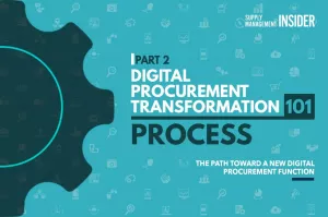 Digital Procurement Transformation 101– Process: The Path Toward a New Procurement Function