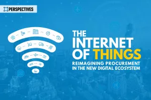 The Internet of Things: Reimagining Procurement in the New Digital Ecosystem