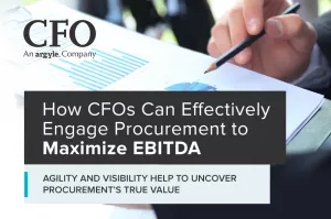  How CFOs Can Effectively Engage Procurement to Maximize EBITDA  