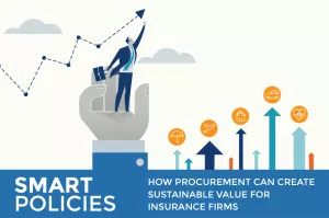 Smart Policies: How Procurement Can Create Sustainable Value for Insurance Firms