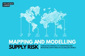 Mapping and Modelling Supply Risk: A Proactive Approach To Identifying and Mitigating Supply Risks in a Globalized World