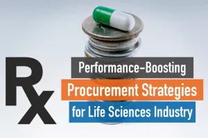Rx — Performance-Boosting Procurement Strategies for Life Sciences Industry 