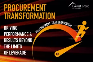  Procurement Transformation: Driving Performance & Results Beyond the Limits of Leverage 