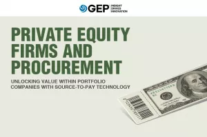 Private Equity Firms and Procurement: Unlocking Value Within Portfolio Companies With Source-To-Pay Technology 