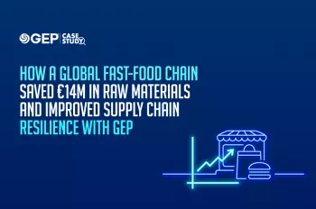 How a Global Fast-Food Chain Saved €14M in Raw Materials and Improved Supply Chain Resilience With GEP