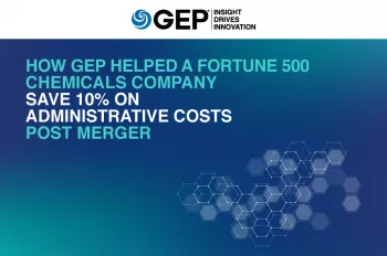 How GEP Helped a Fortune 500 Chemicals Company Save 10% on Administrative Costs Post Merger