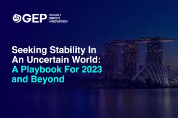 Procurement Playbook for 2023 &amp; Beyond: Seeking Stability in an Uncertain World
