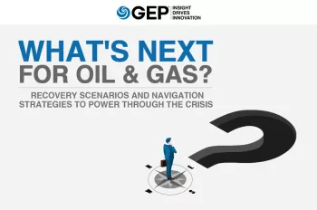 What's Next for Oil &amp; Gas? Recovery Scenarios and Navigation Strategies to Power Through the Crisis